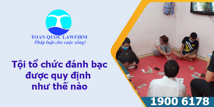 Tội tổ chức đánh bạc theo quy định hiện nay