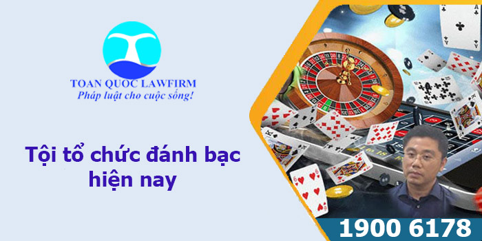 Tội tổ chức đánh bạc hiện nay