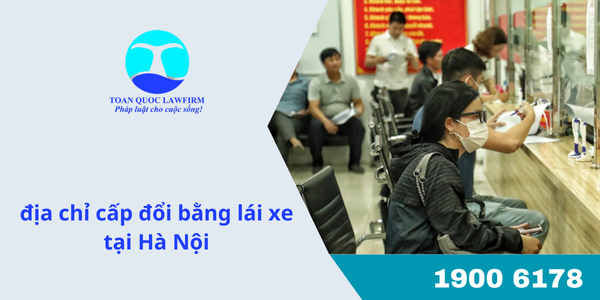 địa chỉ cấp đổi bằng lái xe tại Hà Nội