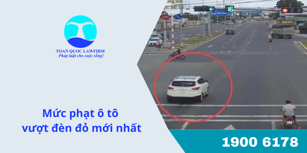 Mức phạt ô tô vượt đèn đỏ mới nhất 