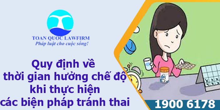 Quy định về thời gian hưởng chế độ khi thực hiện các biện pháp tránh thai