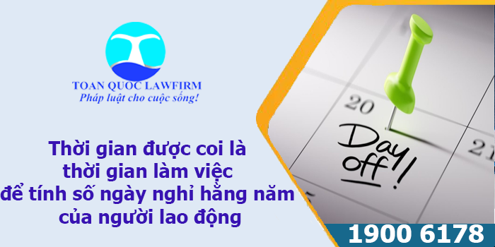Thời gian được coi là thời gian làm việc để tính số ngày nghỉ hằng năm của người lao động