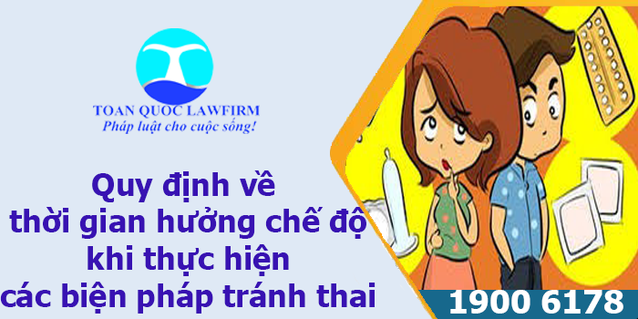 Quy định về thời gian hưởng chế độ khi thực hiện các biện pháp tránh thai
